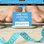 Ad showing feet on a scale and a measuring tape. Words are "Looking for Wegovy? Get started with semaglutide injections today! "